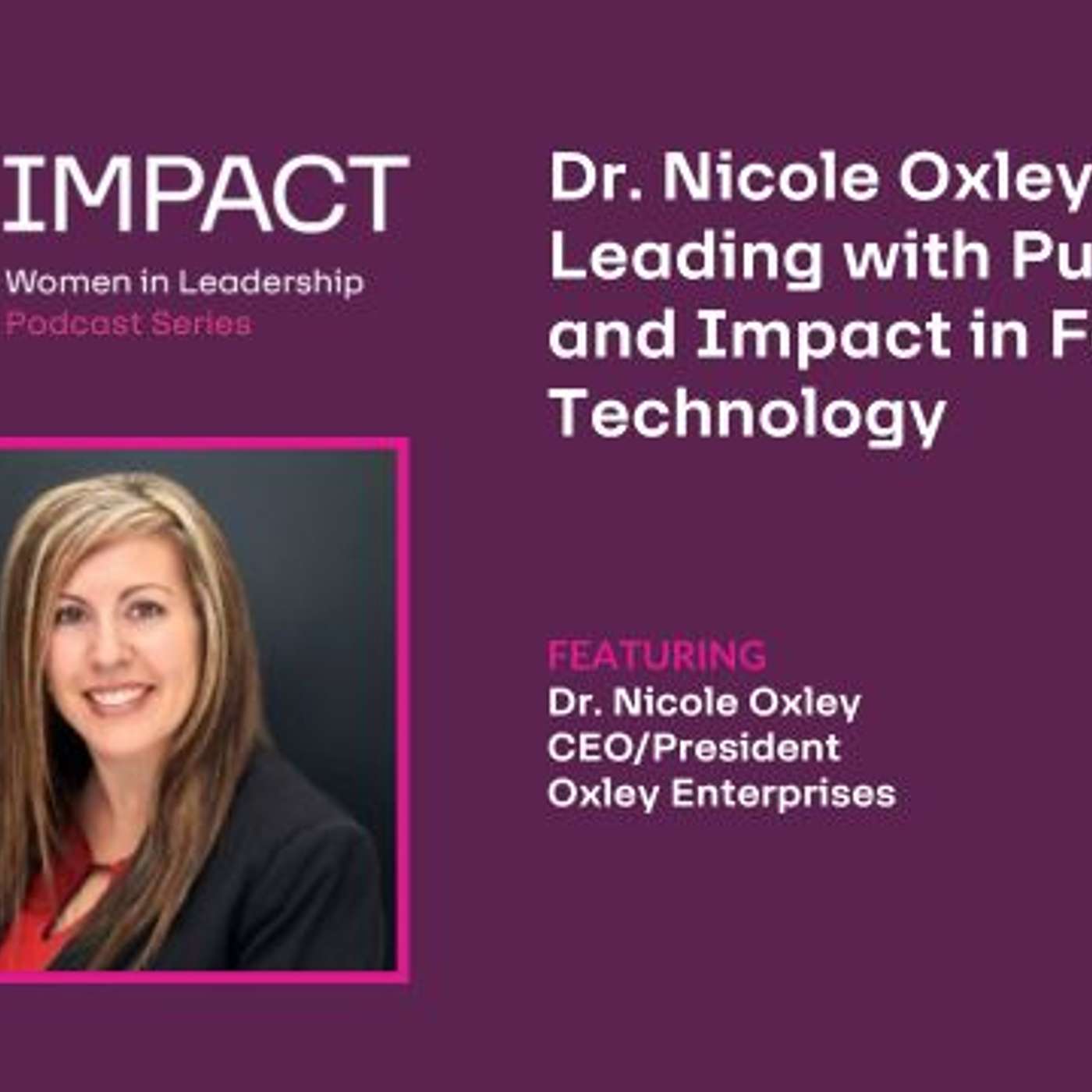 Dr. Nicole Oxley: Leading with Purpose and Impact in Federal Technology Dr. Nicole Oxley: Leading with Purpose and Impact in Federal Technology