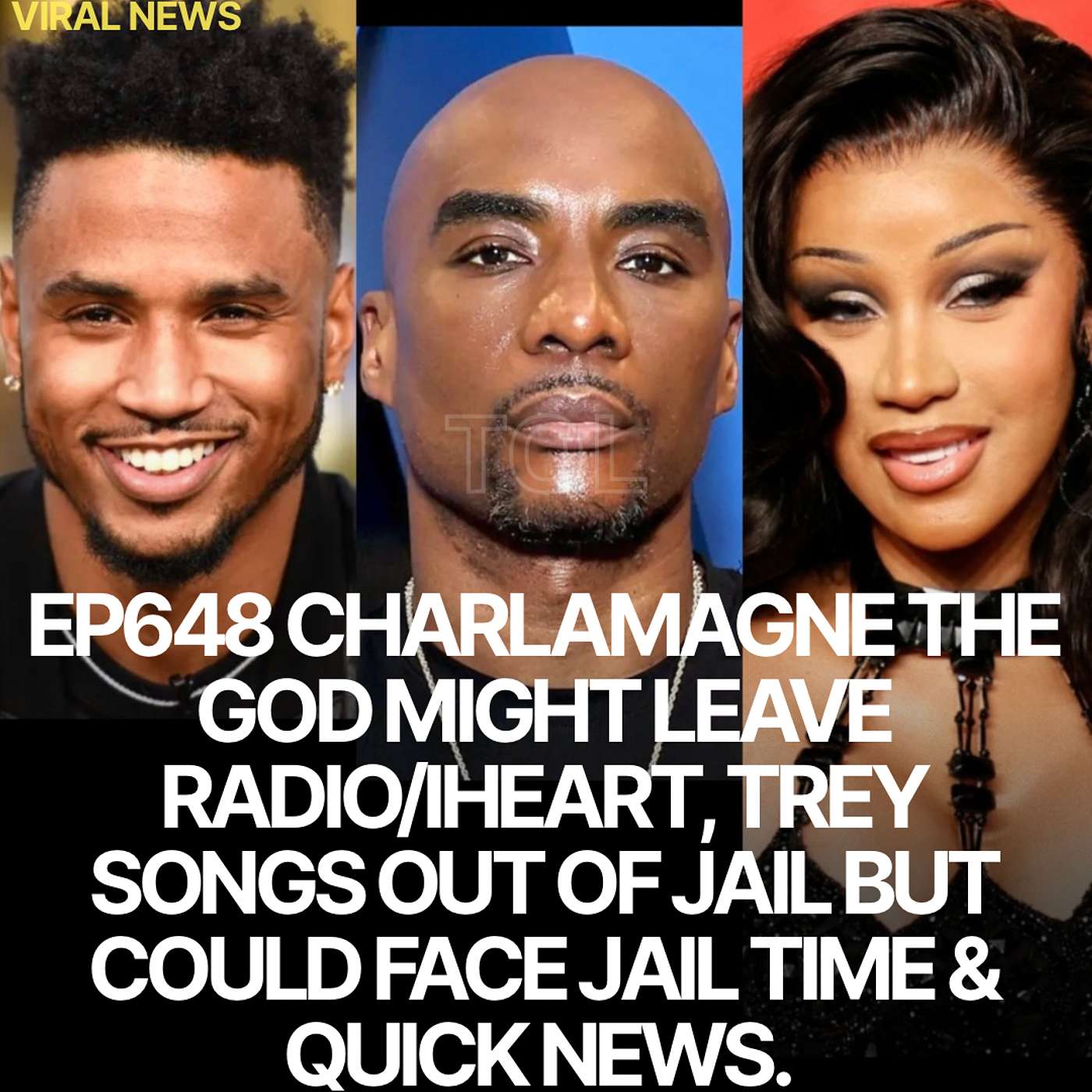 EP648 CHARLAMAGNE THA GOD MIGHT LEAVE RADIO/IHEART, TREY SONGZ OUT OF JAIL BUT COULD FACE JAIL TIME & QUICK NEWS. EP648 CHARLAMAGNE THA GOD MIGHT LEAVE RADIO/IHEART, TREY SONGZ OUT OF JAIL BUT COULD FACE JAIL TIME & QUICK NEWS.