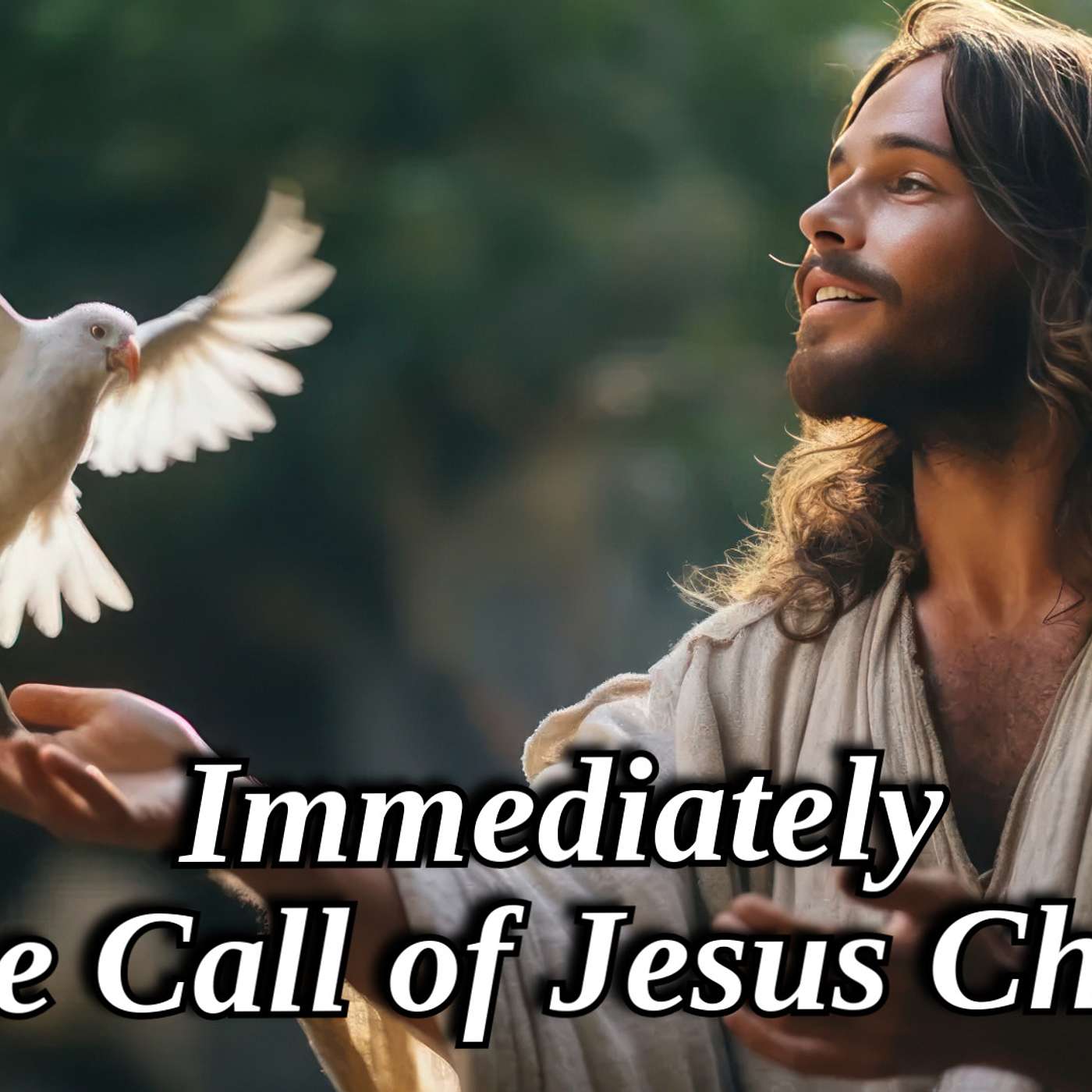 Immediately The Call of Jesus Christ