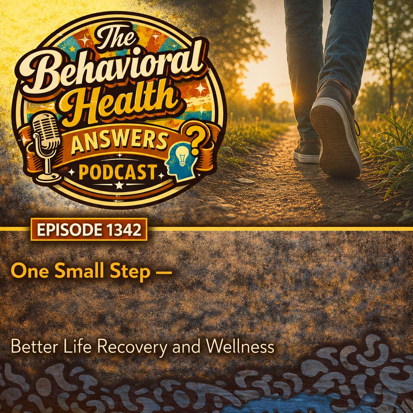 Episode 1342: One Small Step | Better Life Recovery and Wellness episode artwork