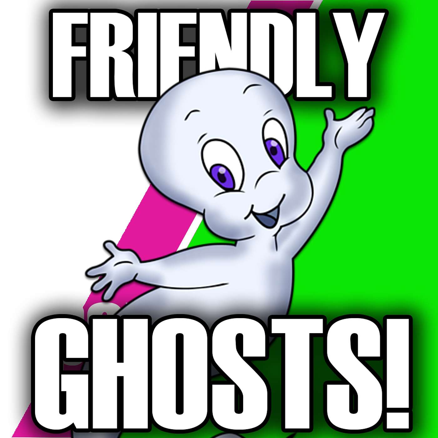 Friendly Ghosts