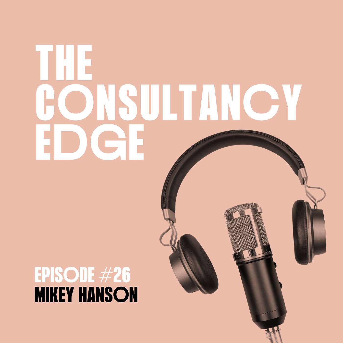 Ep. 27 Selling without ego, with Mikey Hanson
