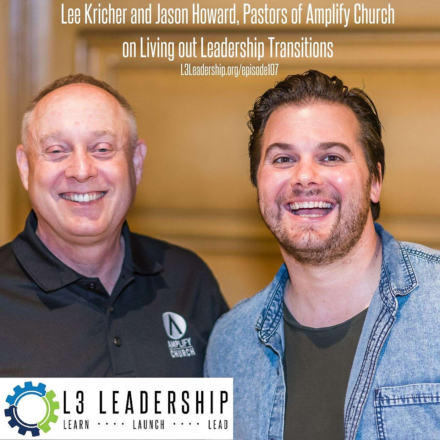 Living out Leadership Transitions with Lee Kricher and Jason Howard, Pastors of Amplify Church - L3 Leadership