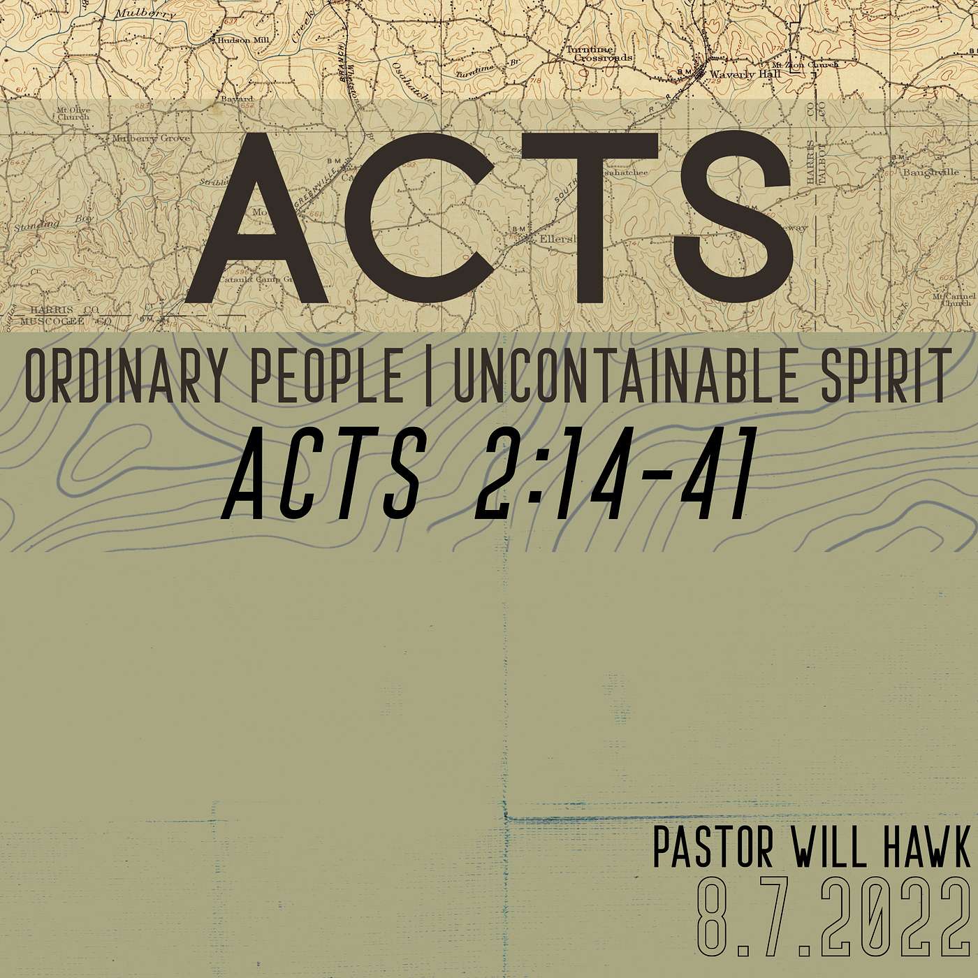 ACTS: Ordinary People, Uncontainable Spirit  | Acts 2:14-41 | Pastor Will Hawk | August 7, 2022.