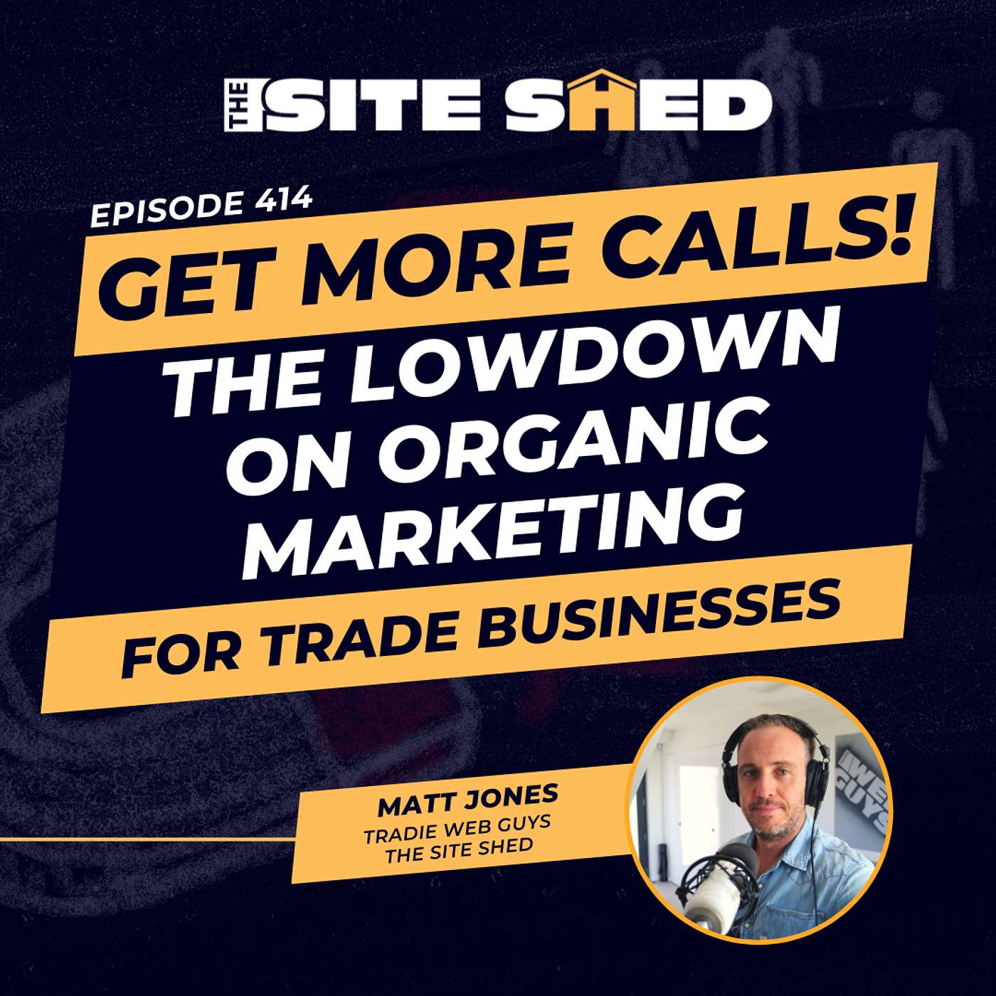Get More Calls! The Lowdown on Organic Marketing for Trade Businesses