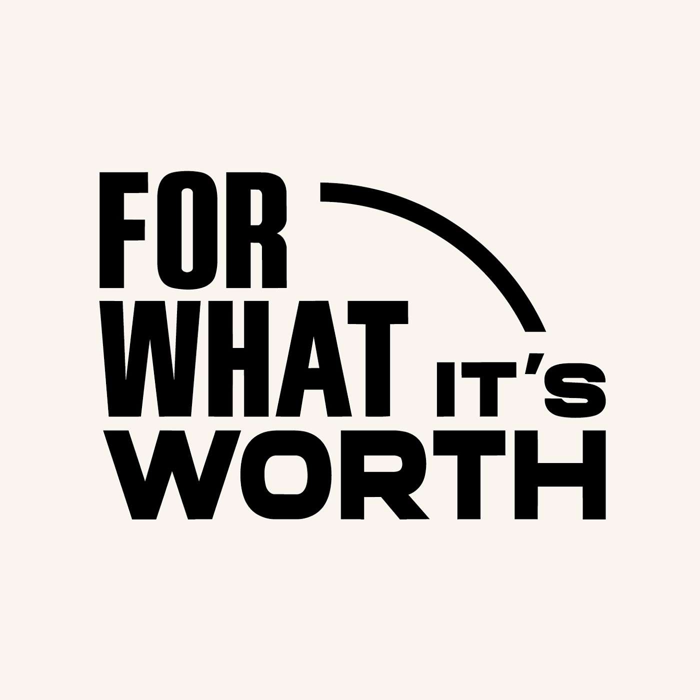 For What It's Worth