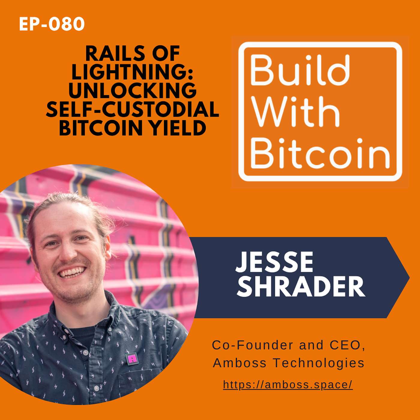 080 - Rails of Lightning: Unlocking Self-Custodial Bitcoin Yield with Amboss CEO Jesse Shrader 080 - Rails of Lightning: Unlocking Self-Custodial Bitcoin Yield with Amboss CEO Jesse Shrader