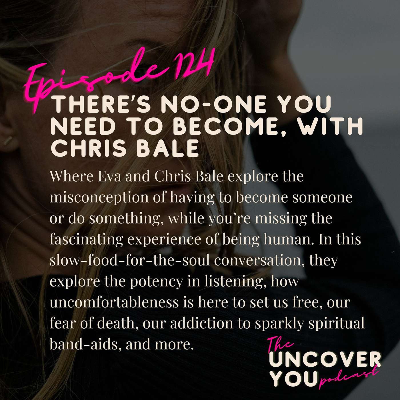 Ep 124: There’s no-one you need to become, with Chris Bale episode artwork