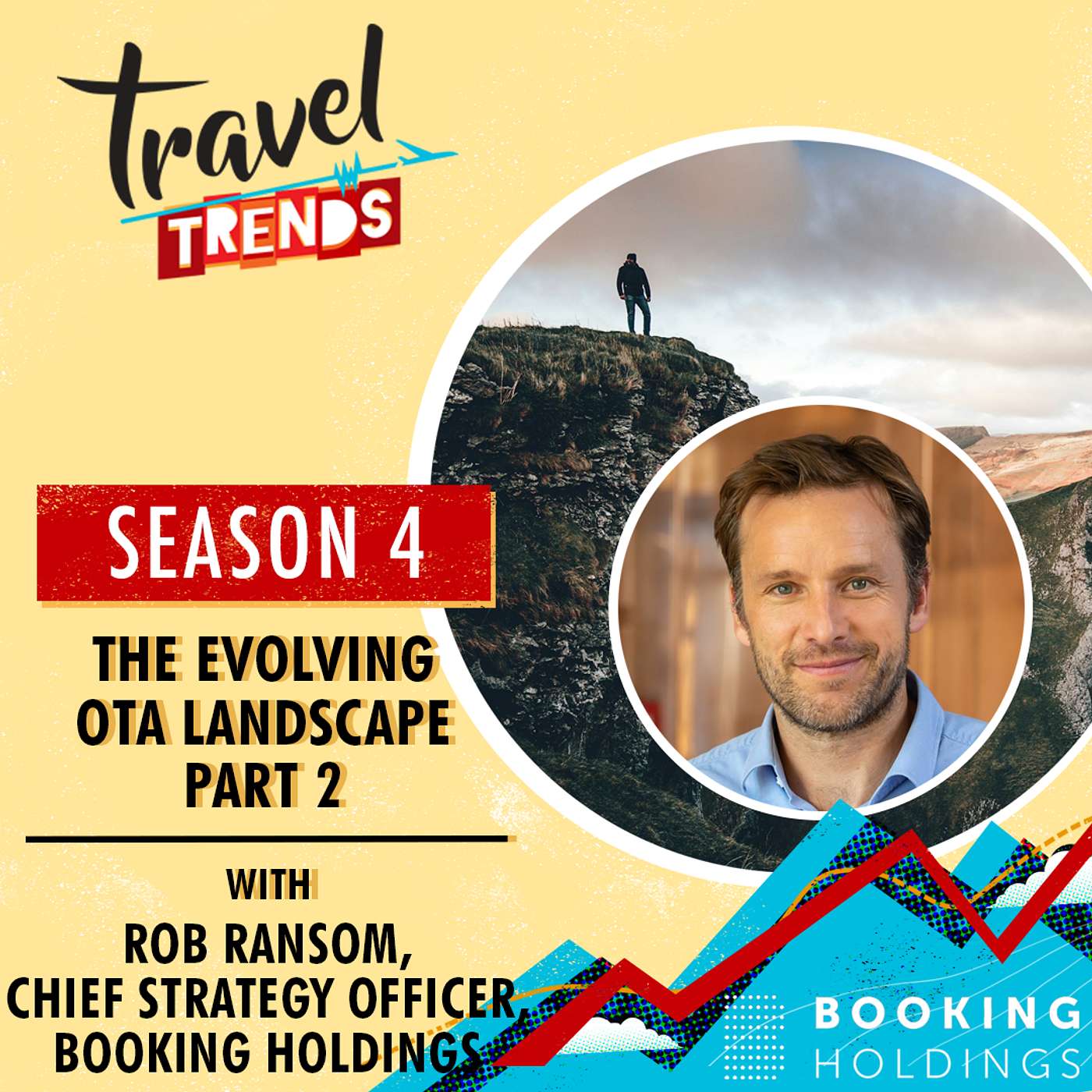 The Evolving OTA Landscape Part 2 with Rob Ransom, Chief Strategy Officer, Booking Holdings