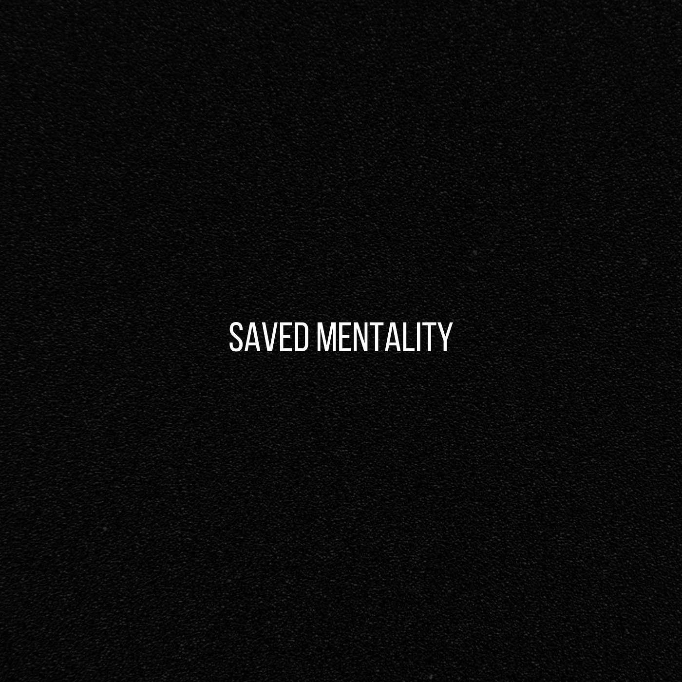 Saved Mentality podcast artwork