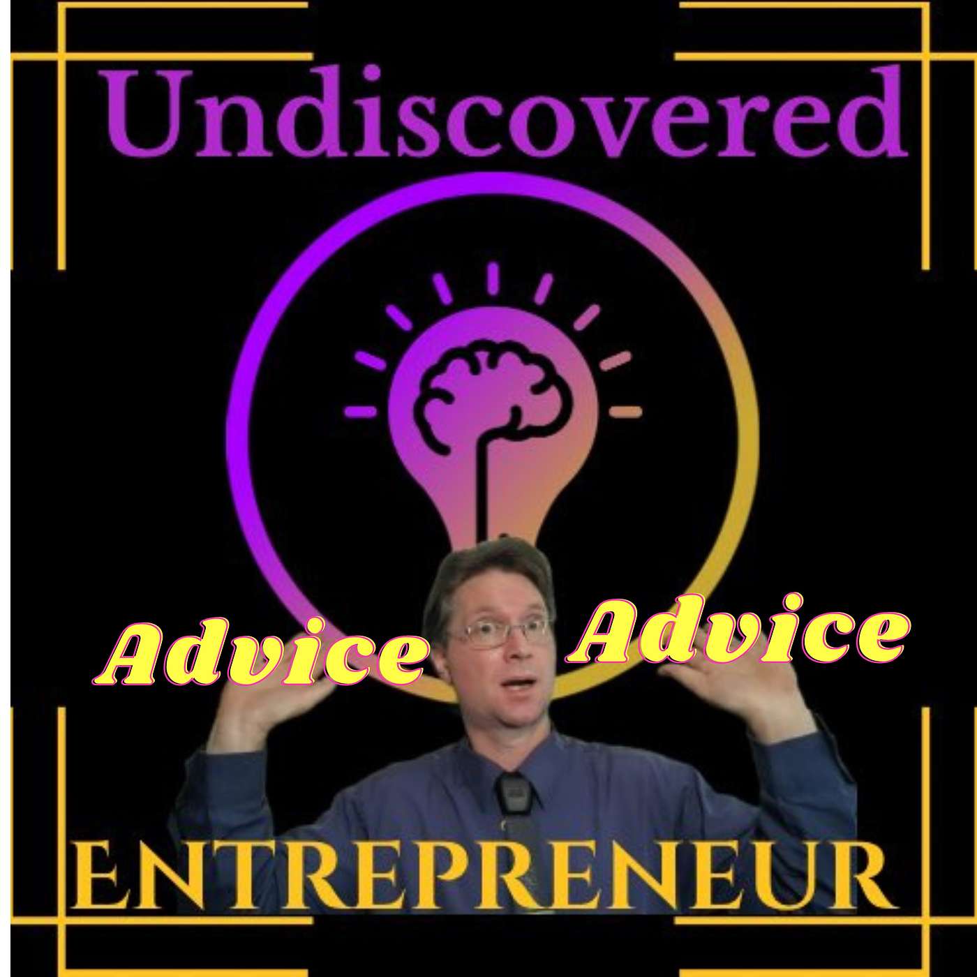 Undiscovered Entrepreneur : Get Across The Start Line