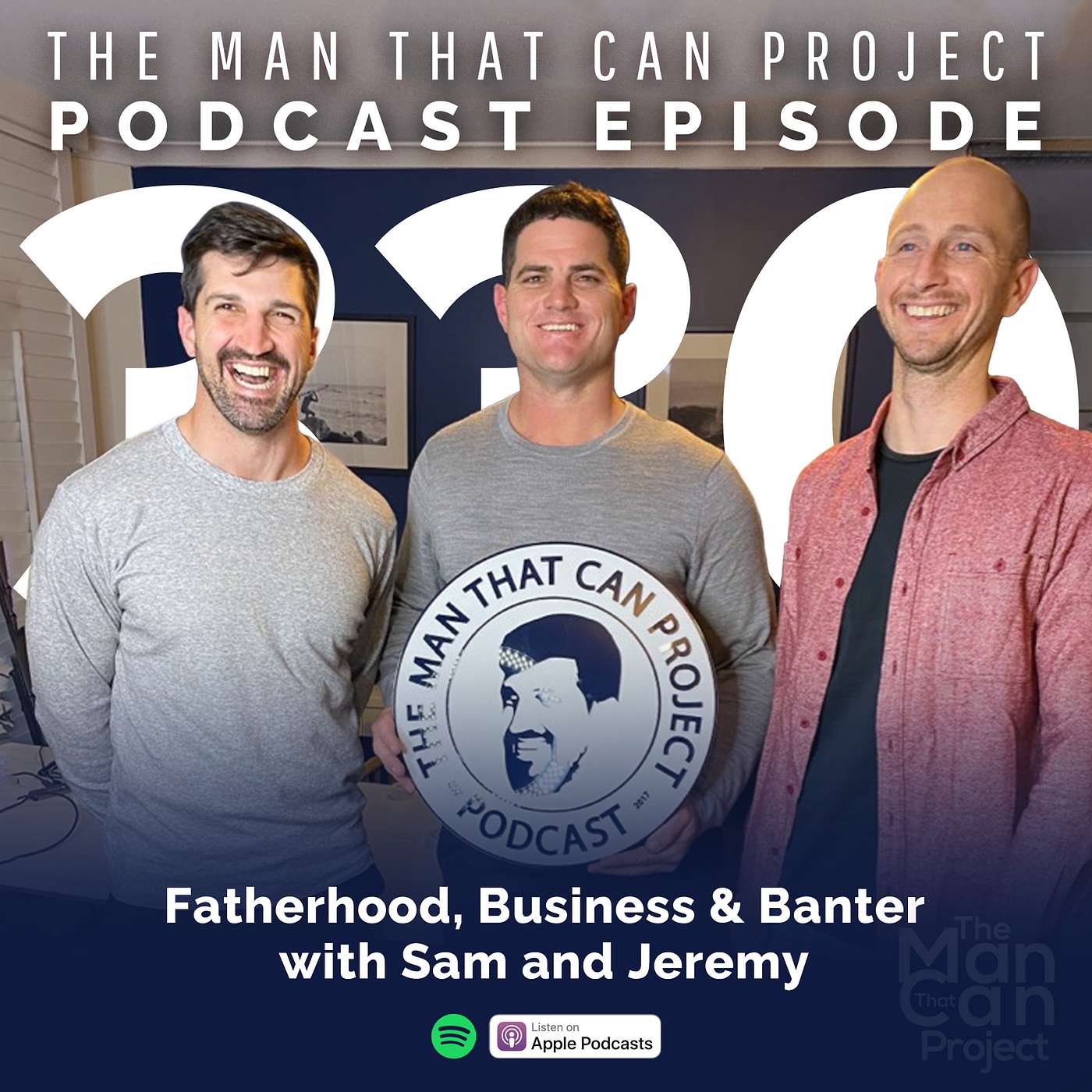 Fatherhood, Business and Banter with Sam and Jeremy #330