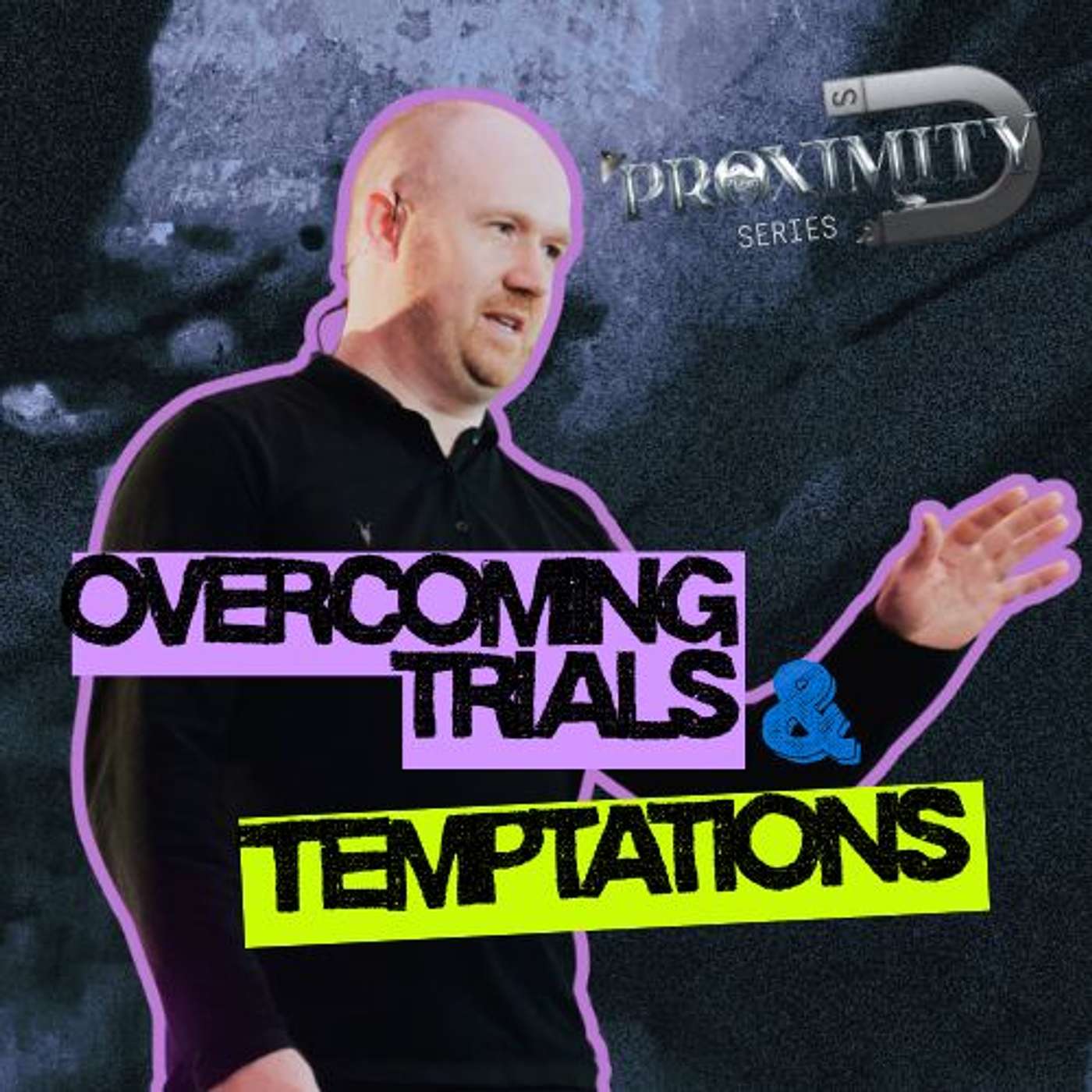 PROXIMITY | Part 1: Overcoming Trials and Temptations | Pastor Andy Rattenbury | 12th October 2025 episode artwork