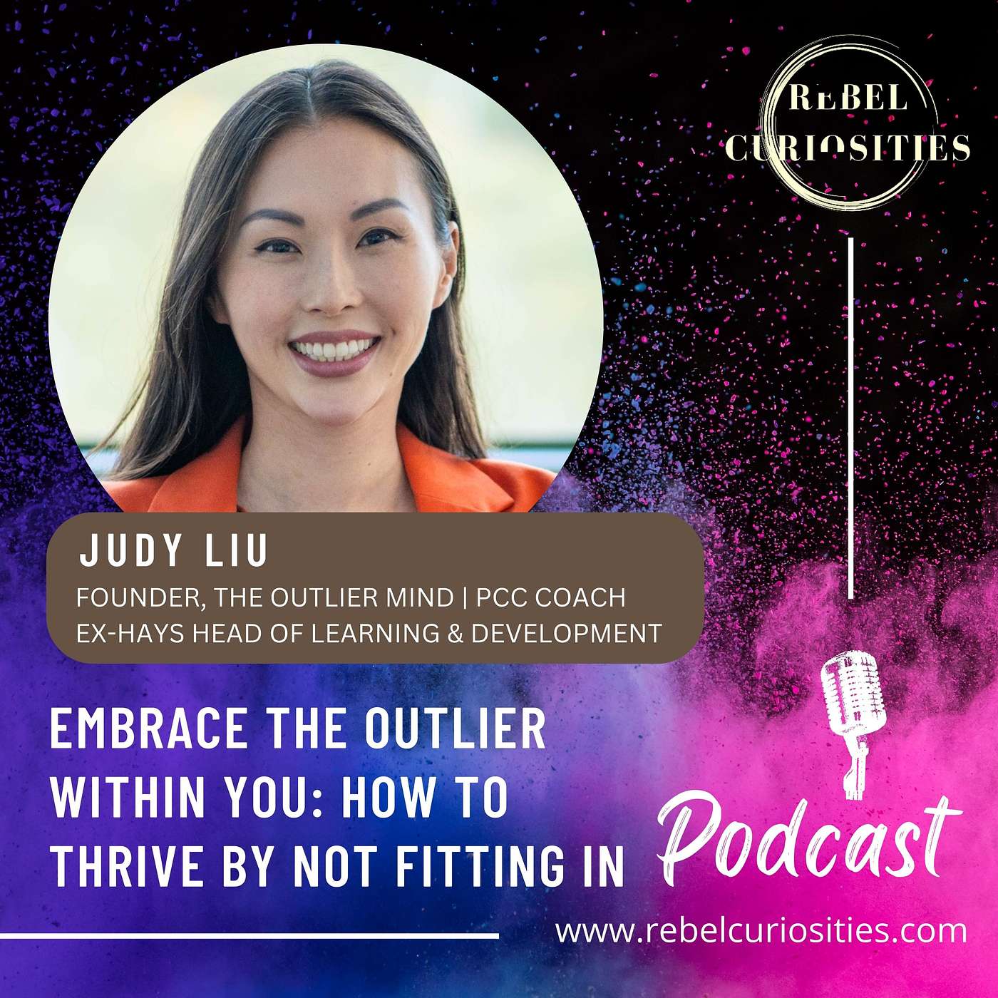 Embrace the Outlier Within You: How to Thrive by Not Fitting In with Judy Liu Embrace the Outlier Within You: How to Thrive by Not Fitting In with Judy Liu
