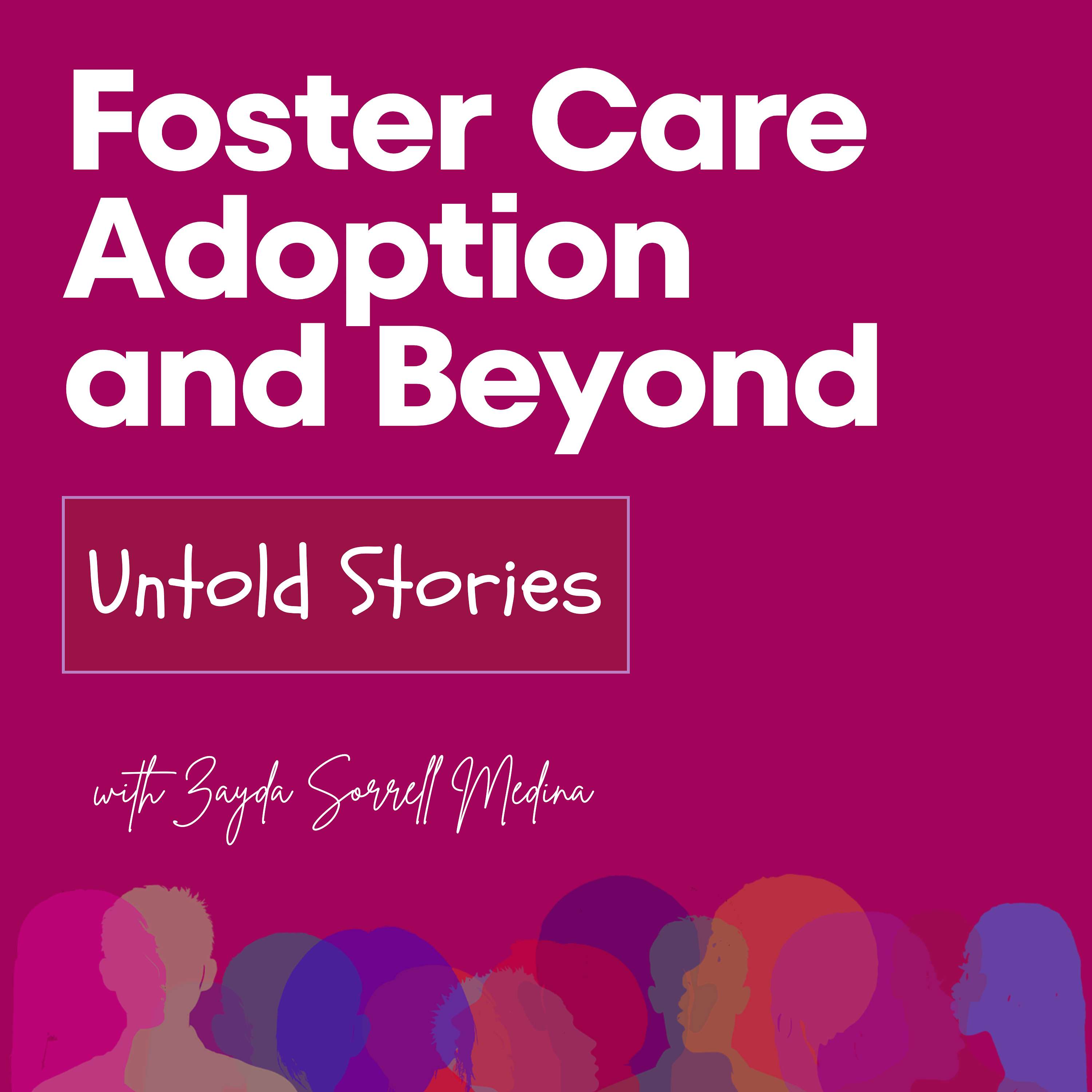 Foster Care, Adoption, and Beyond: Untold Stories