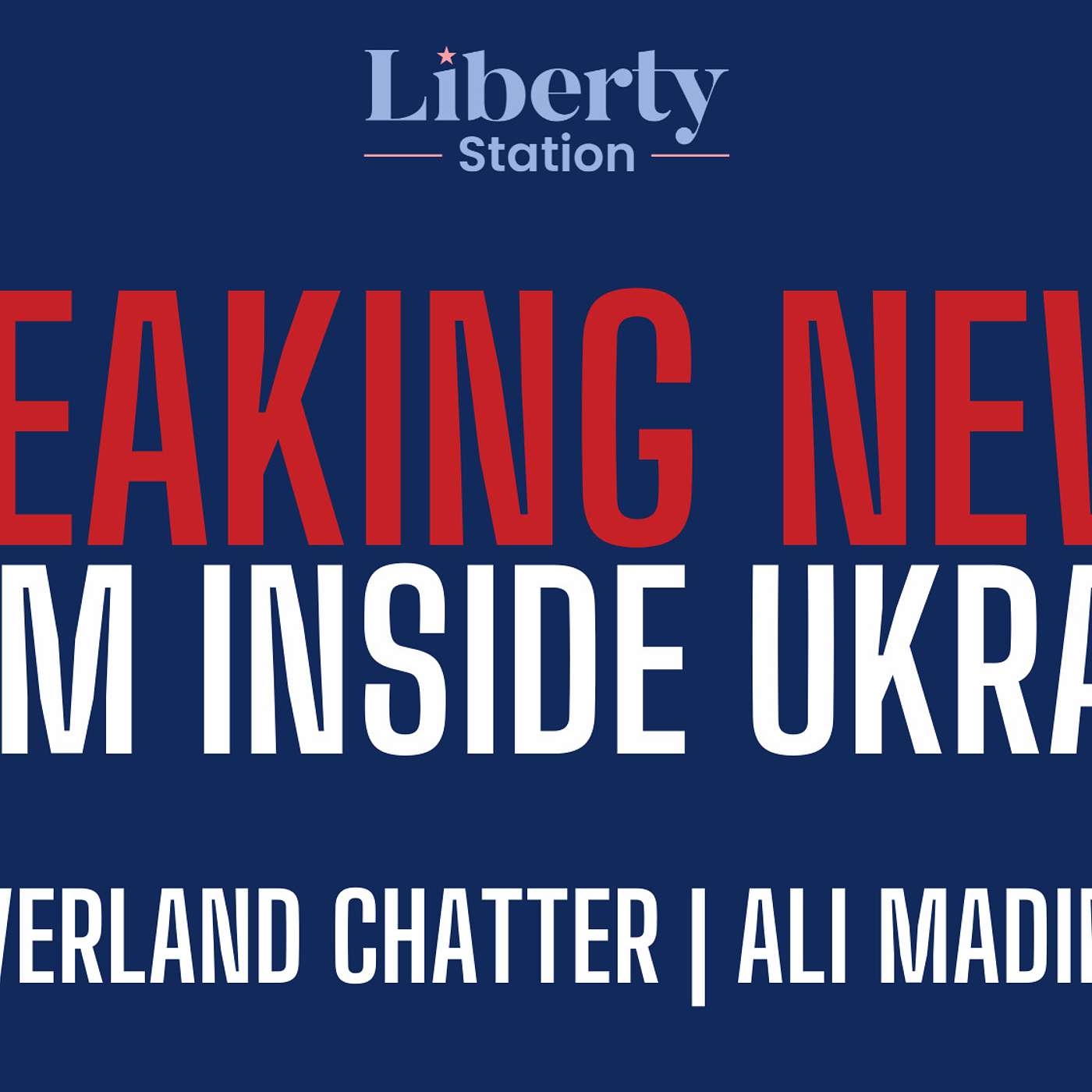 Episode 23 | Liberty Station | Breaking Updated From Inside Ukraine - Ali Madina Overland Watch episode artwork