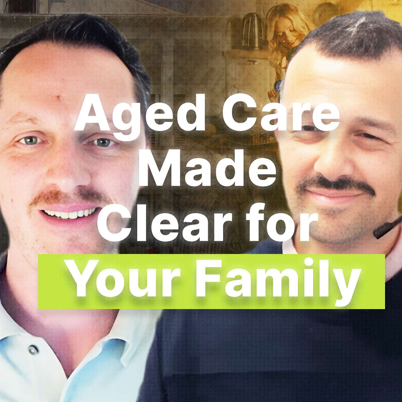 Confused About Aged Care? Listen Up