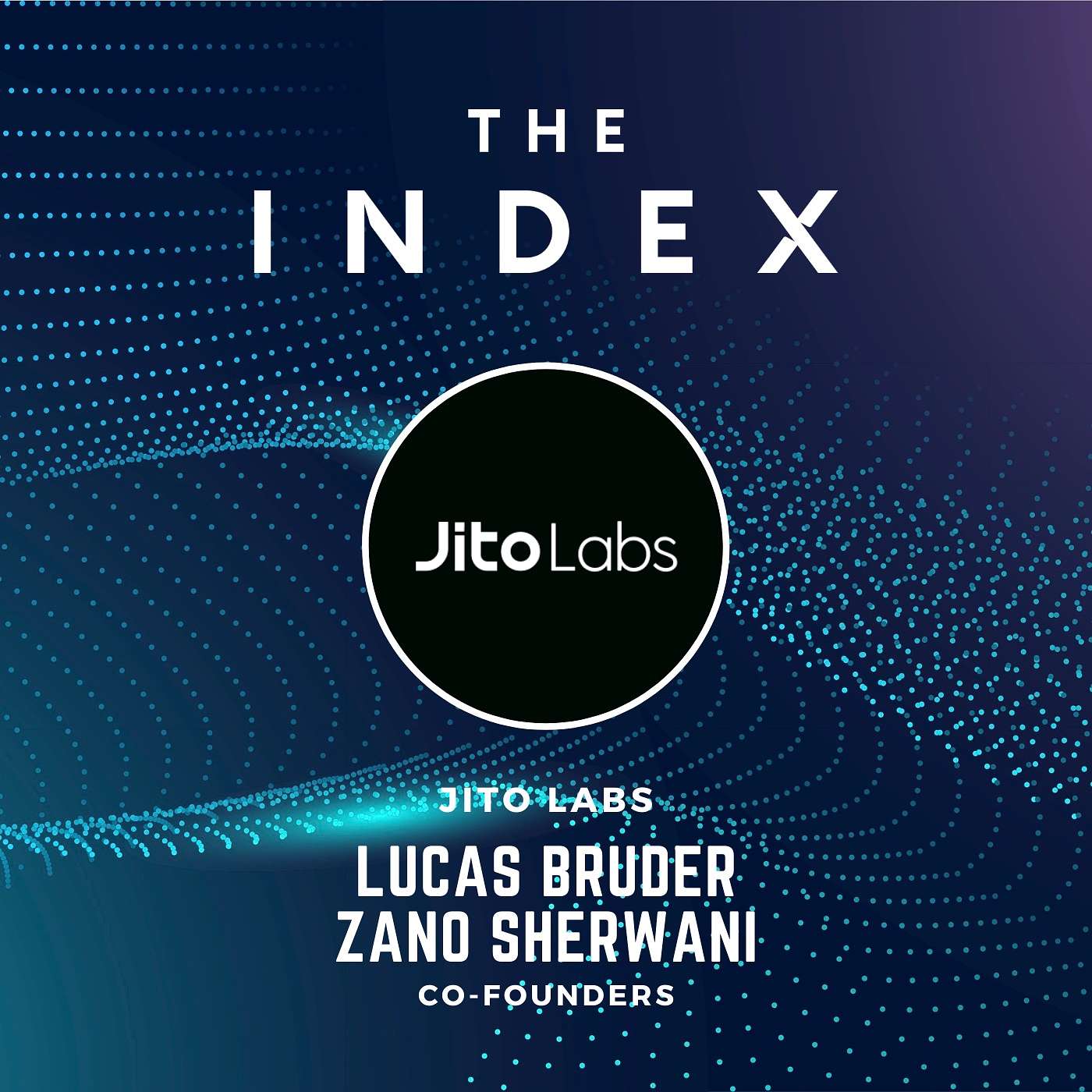 Staking on Solana and the Future of DEFI with Lucas Bruder &  Zano Sherwani, Co-founders of Jito Labs