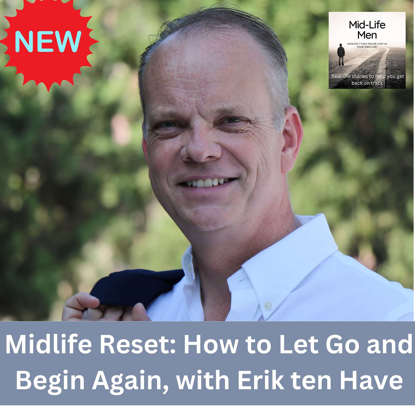 Midlife Reset: How to Let Go and Begin Again, with Erik ten Have