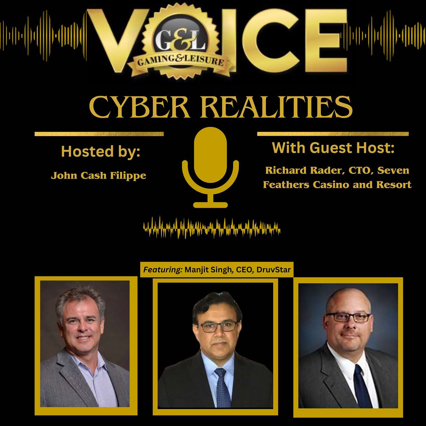 Cyber Realities with Manjit Singh, CEO, DruvStar hosted by John "CASH" Filippe with Guest Host Richard Rader, CTO, Seven Feathers Casino and Resort