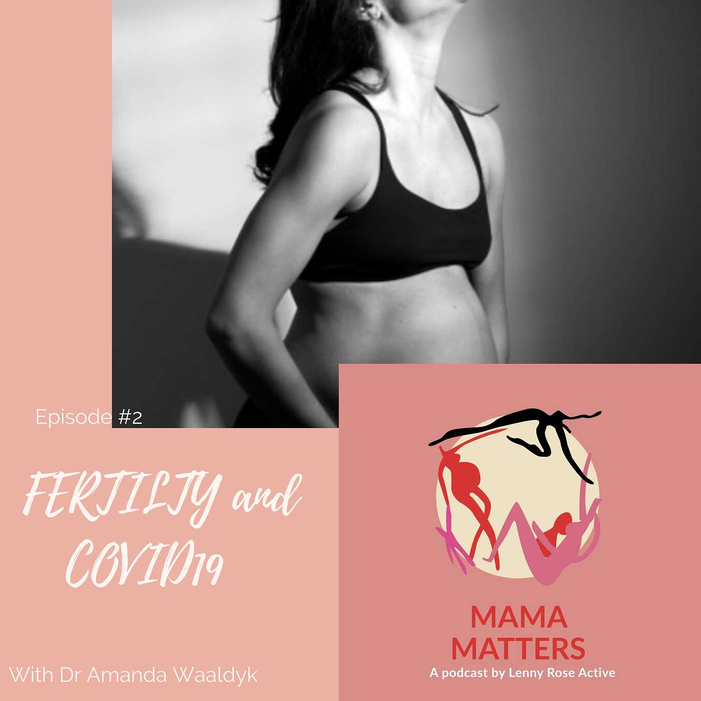 Episode 2 - Fertilty and COVID19 with Dr Amanda Waaldyk