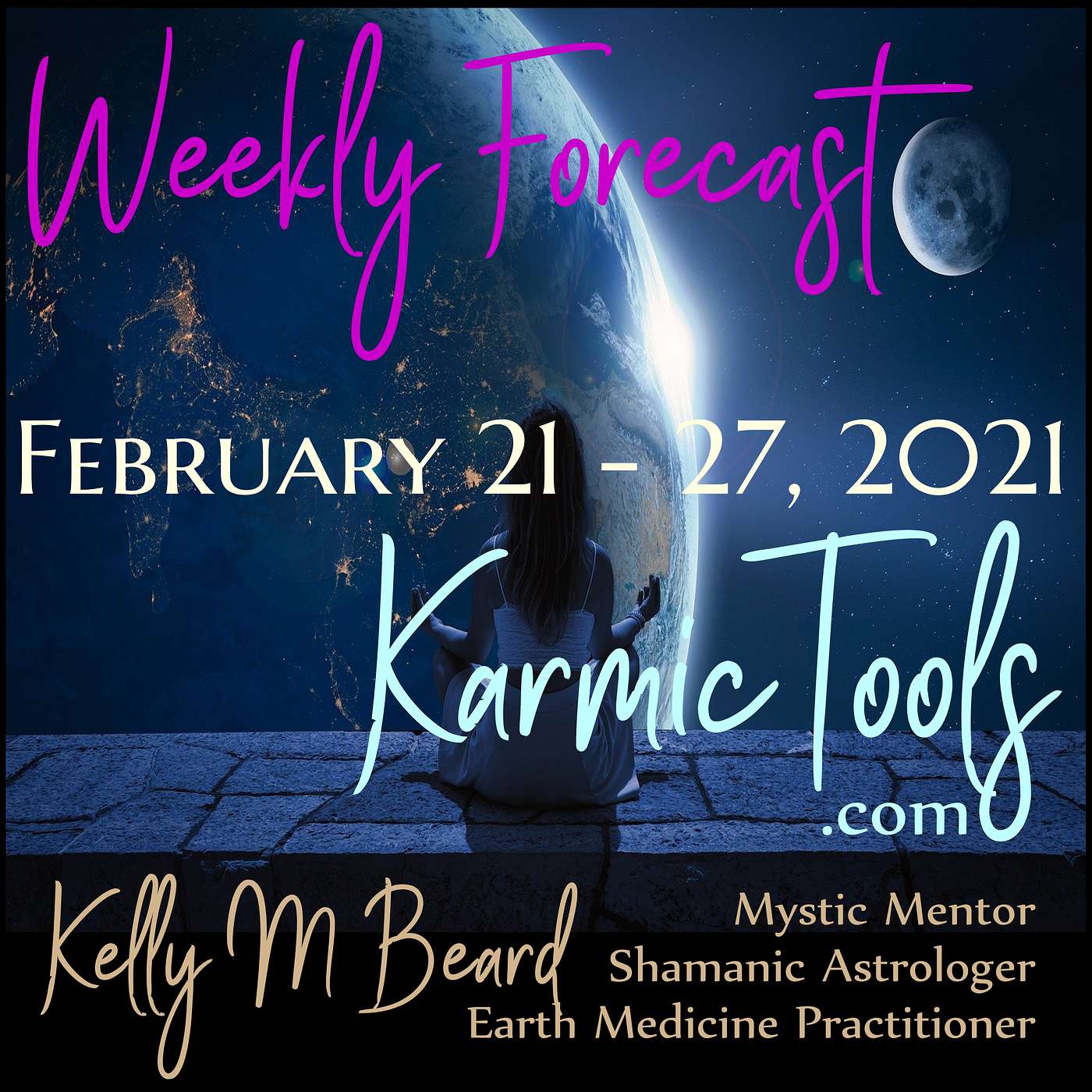 Feb 21 - 27, 2021 KarmicTools Weekly Forecast