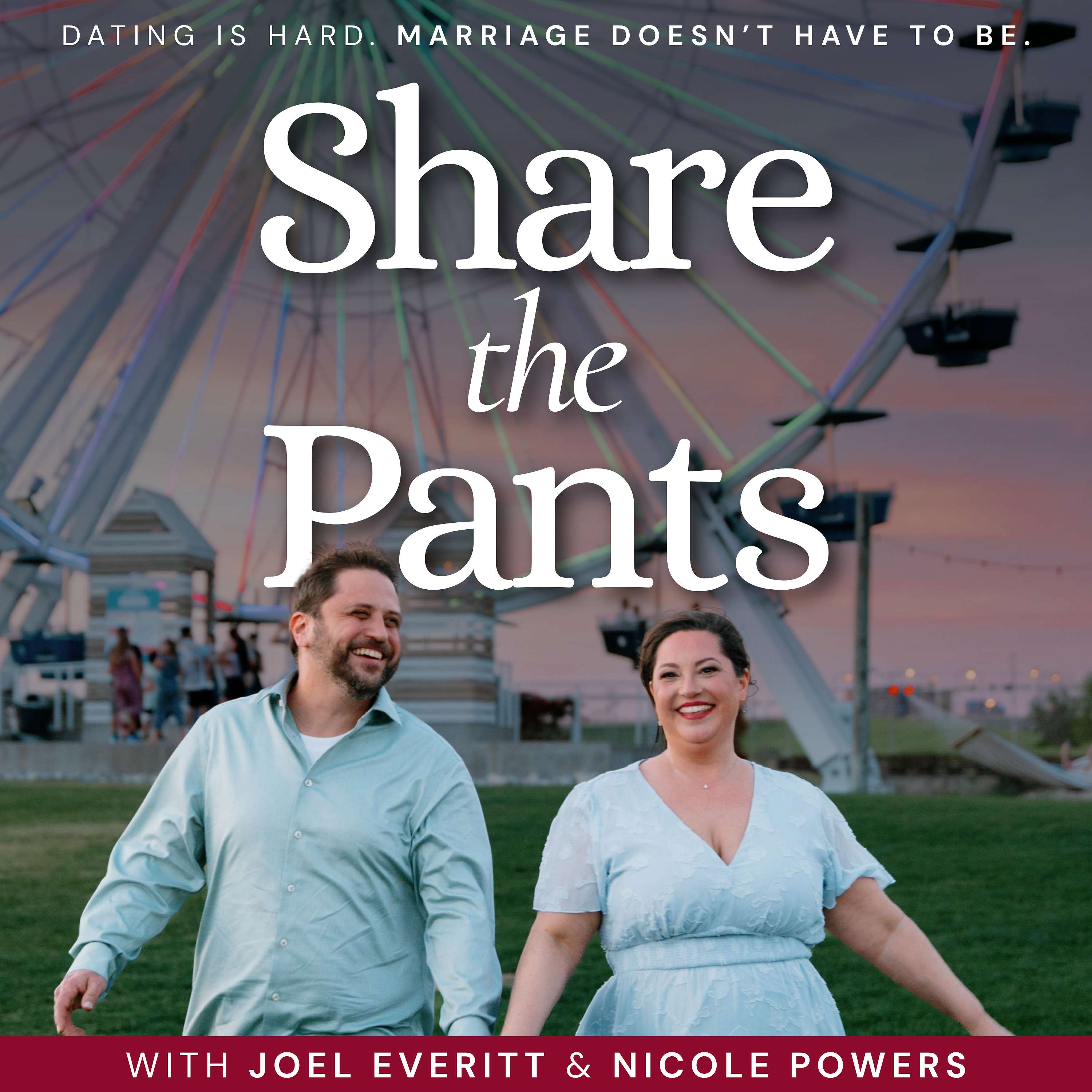 Share the Pants: Dating, Marriage & Everything in Between