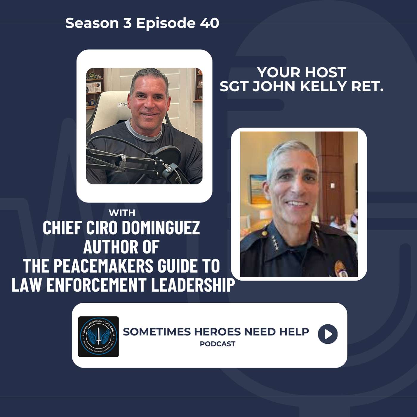 Ciro Dominguez / Chief of Naples PD / The Peacemakers Guide to Law Enforcement Leadership episode artwork