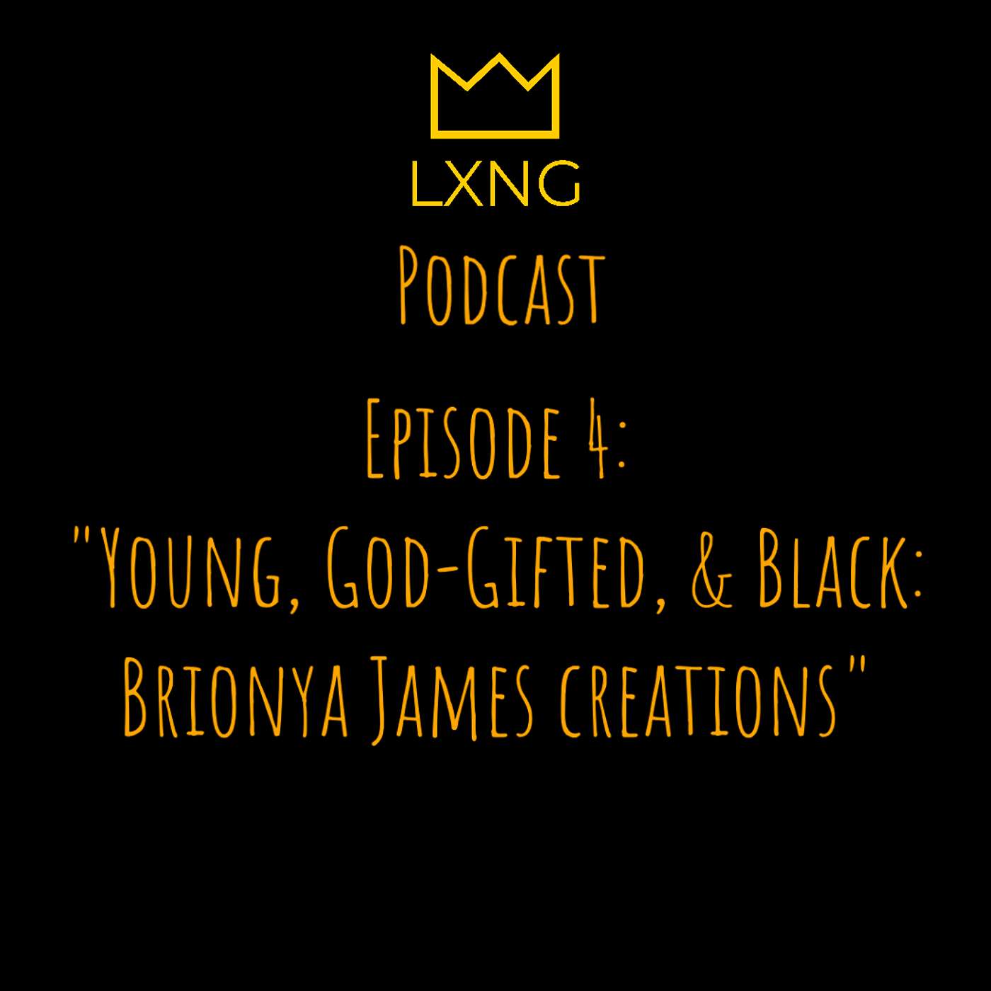 Young, God-Gifted, and Black: Brionya James Creations