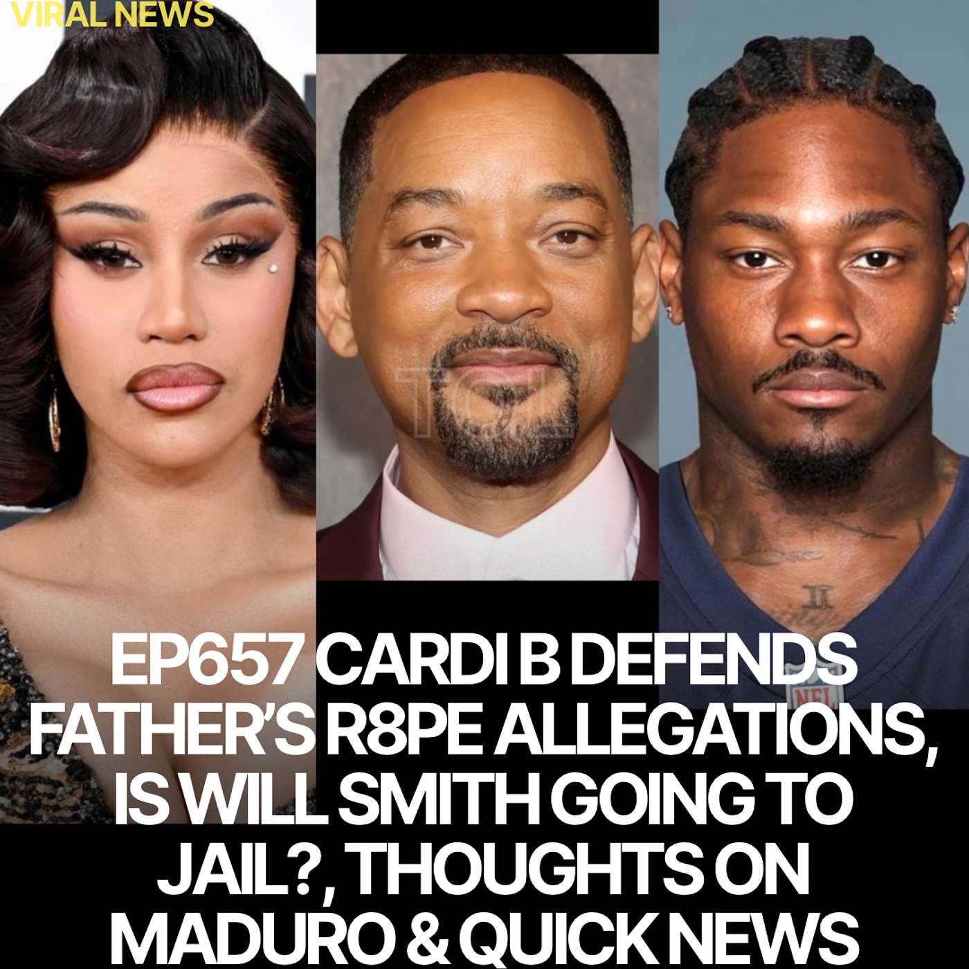 EP657 CARDI B DEFENDS FATHER’S R8PE ALLEGATIONS, IS WILL SMITH GOING TO JAIL?, THOUGHTS ON MADURO & QUICK NEWS. EP657 CARDI B DEFENDS FATHER’S R8PE ALLEGATIONS, IS WILL SMITH GOING TO JAIL?, THOUGHTS ON MADURO & QUICK NEWS.