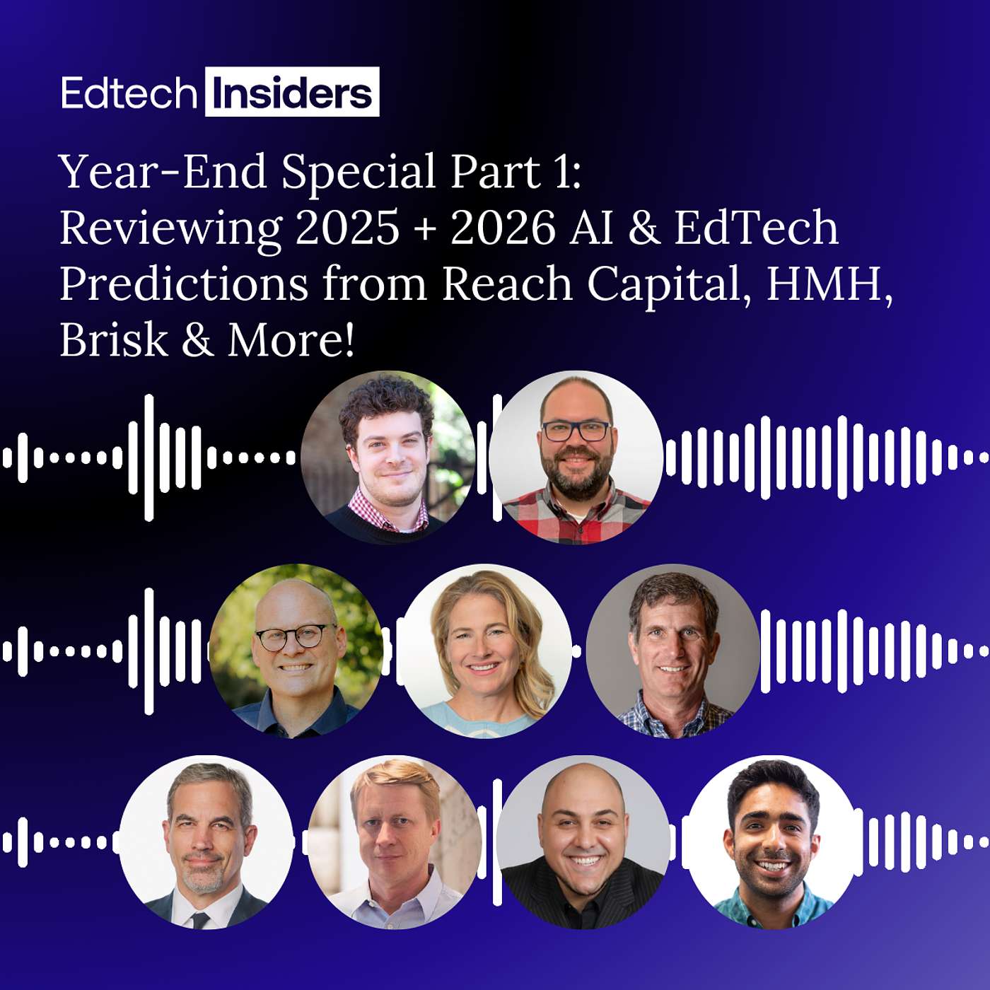 Year-End Special Part 1: Reviewing 2025 + 2026 AI & EdTech Predictions from Reach Capital, HMH, Brisk & More!