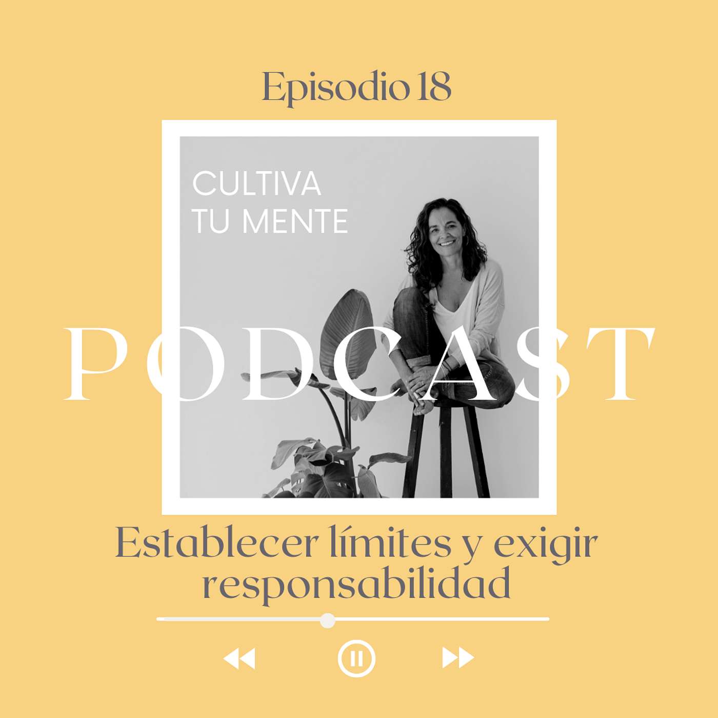Ep.18 Establecer límites y exigir responsabilidad Ep.18 Establecer límites y exigir responsabilidad