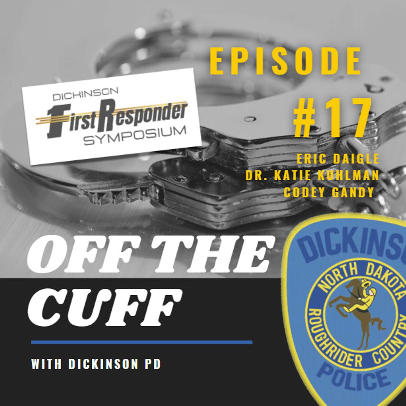 EP17: First Responder Symposium - Eric Daigle, Katie Kuhlman, Codey Gandy