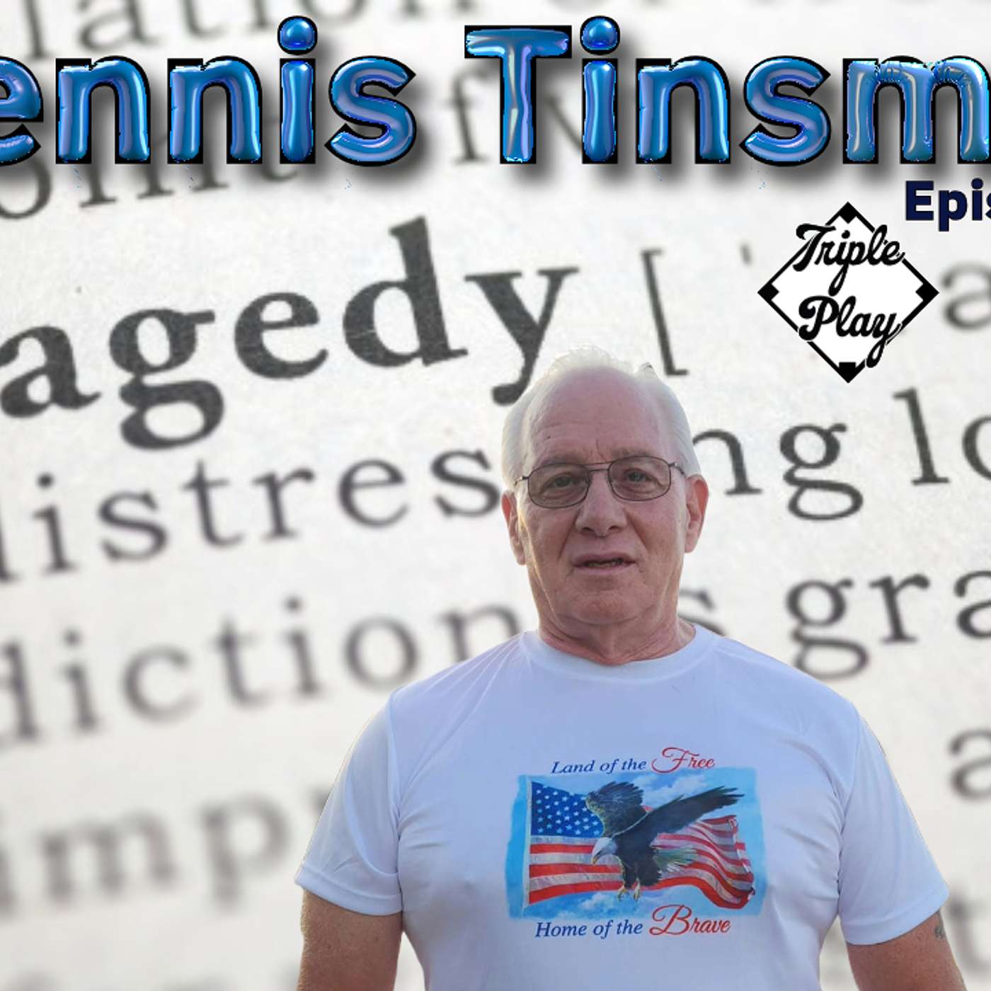 Dennis Tinsman Tragedy Episode 128