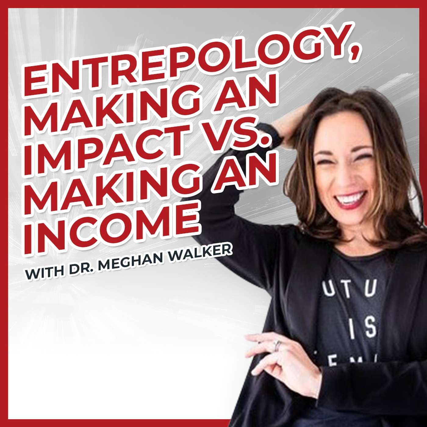 Entrepology, Making an Impact vs. Making an Income