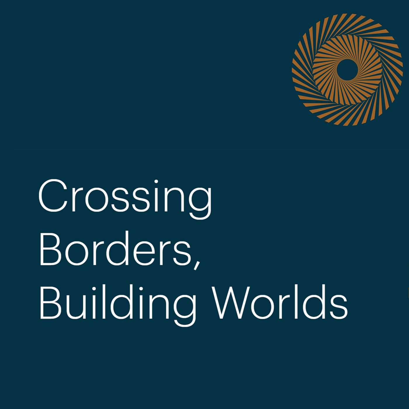 Crossing Borders, Building Worlds (Live Recording)