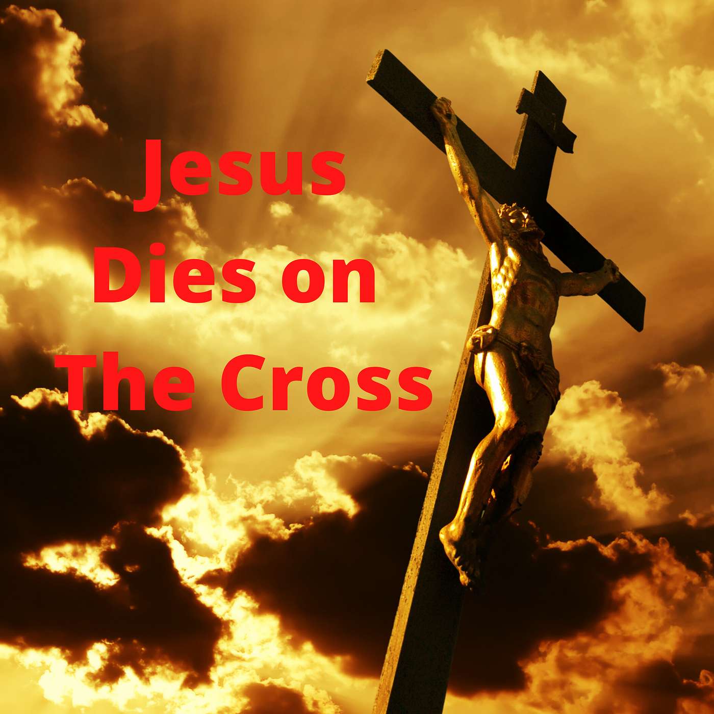 Jesus Dies on the Cross Episode 34