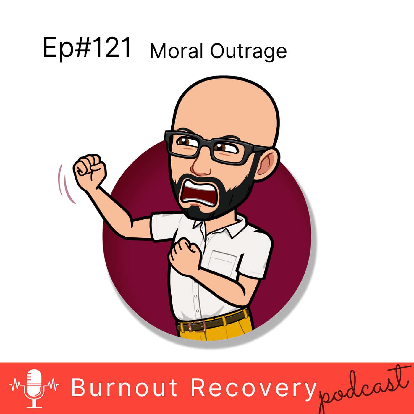 Ep#121 Moral Outrage and Moral Injury