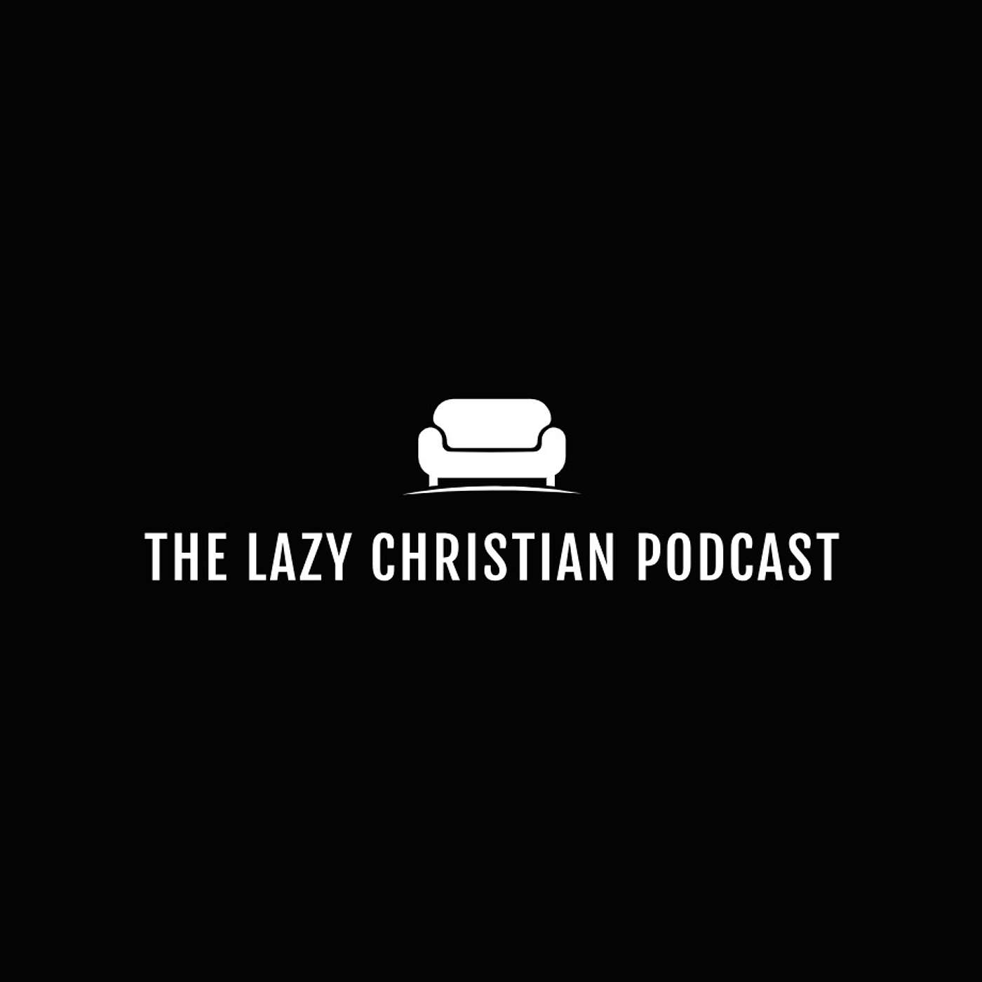 The Lazy Christian Podcast podcast artwork