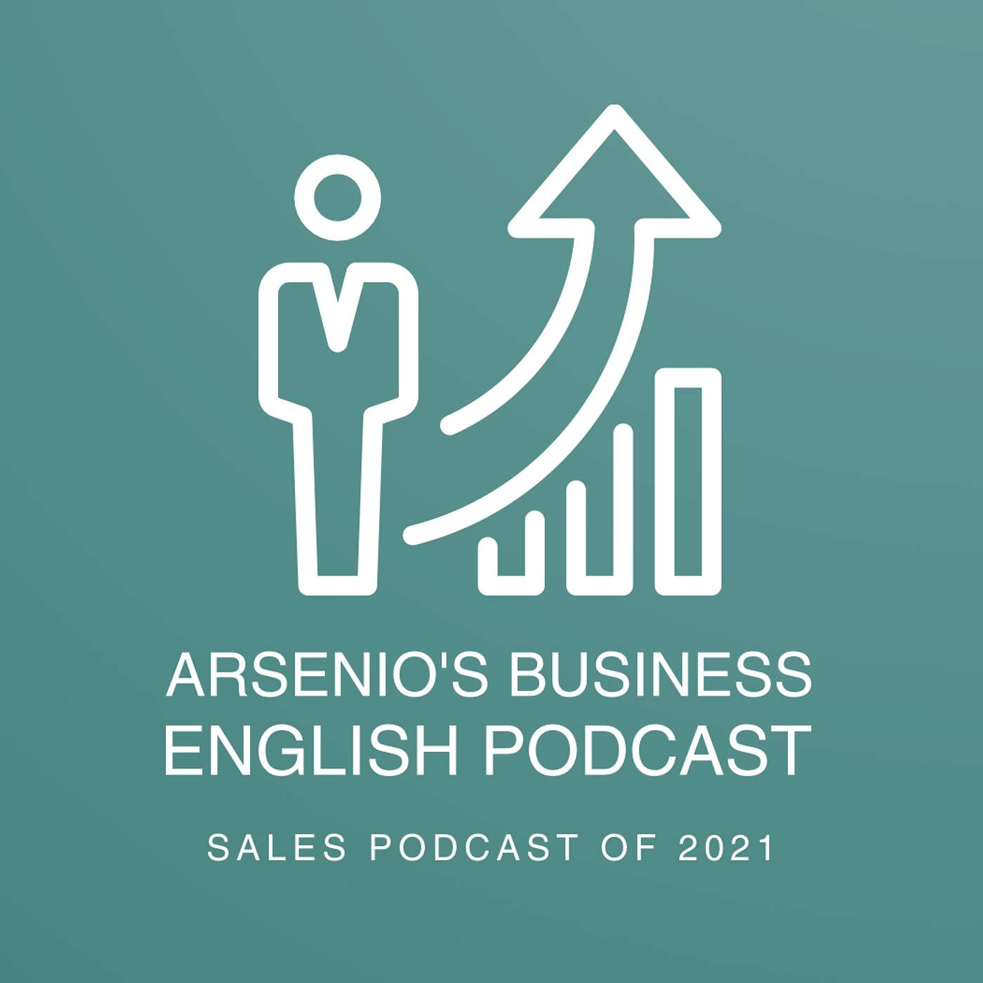 Arsenio's Business English Podcast | Sales | The Final Sales Podcast of 2021! episode artwork