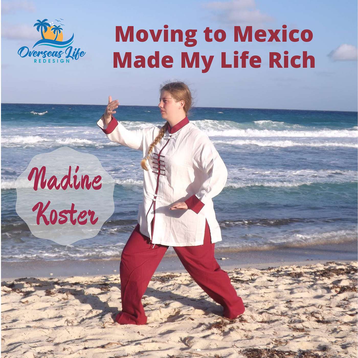 Moving to Mexico Made My Life Rich with Nadine Koster