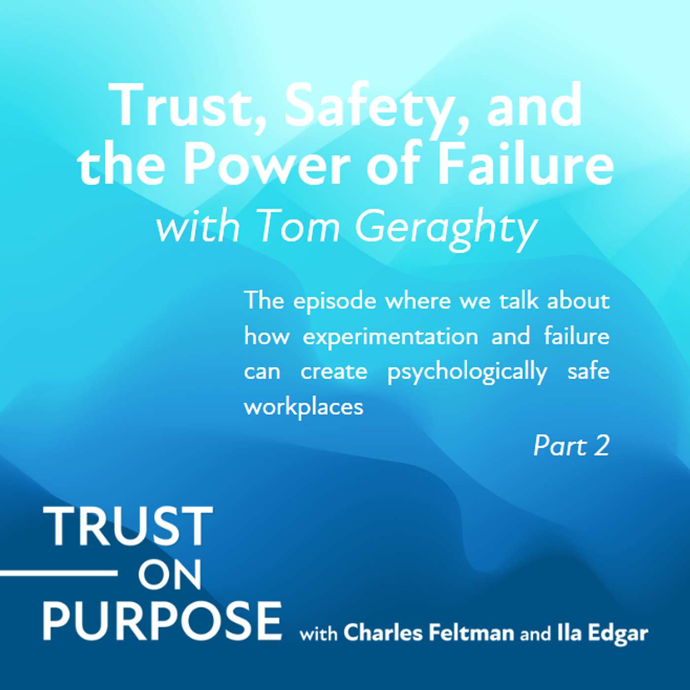 Trust, Safety, and the Power of Failure with Tom Geraghty - Part 2 Trust, Safety, and the Power of Failure with Tom Geraghty - Part 2