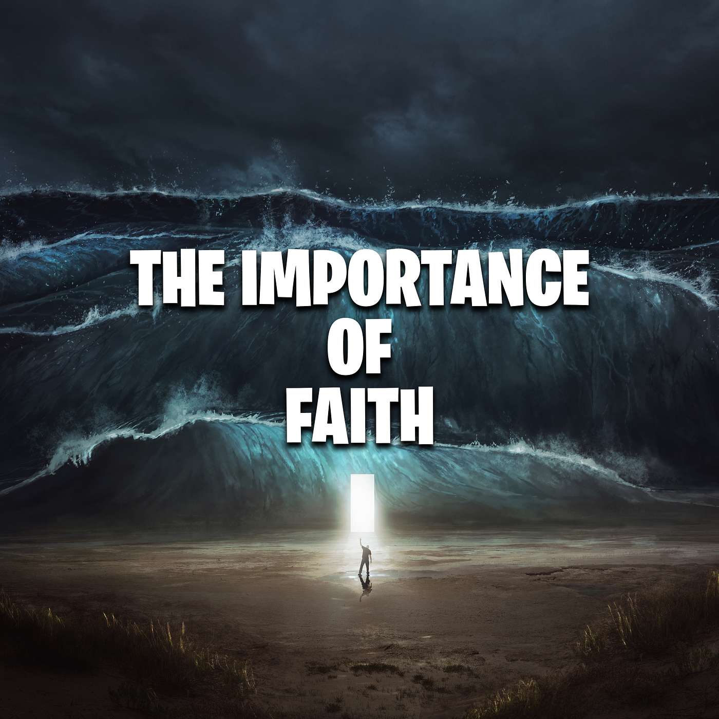 The Importance of Faith (part 6)