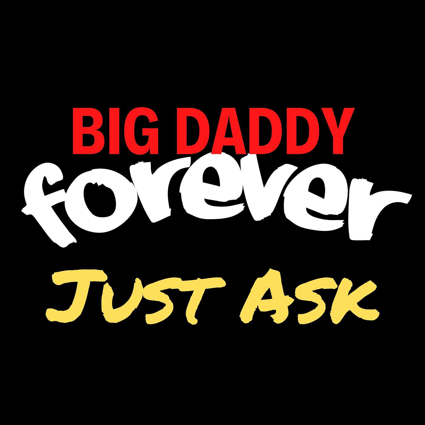 BIG DADDY FOREVER
