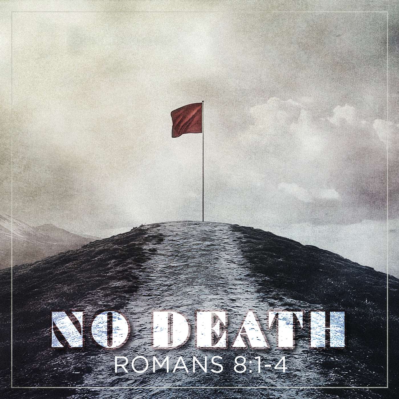 6/15/25 - Romans 8:1-4: No Death - Steve Gee