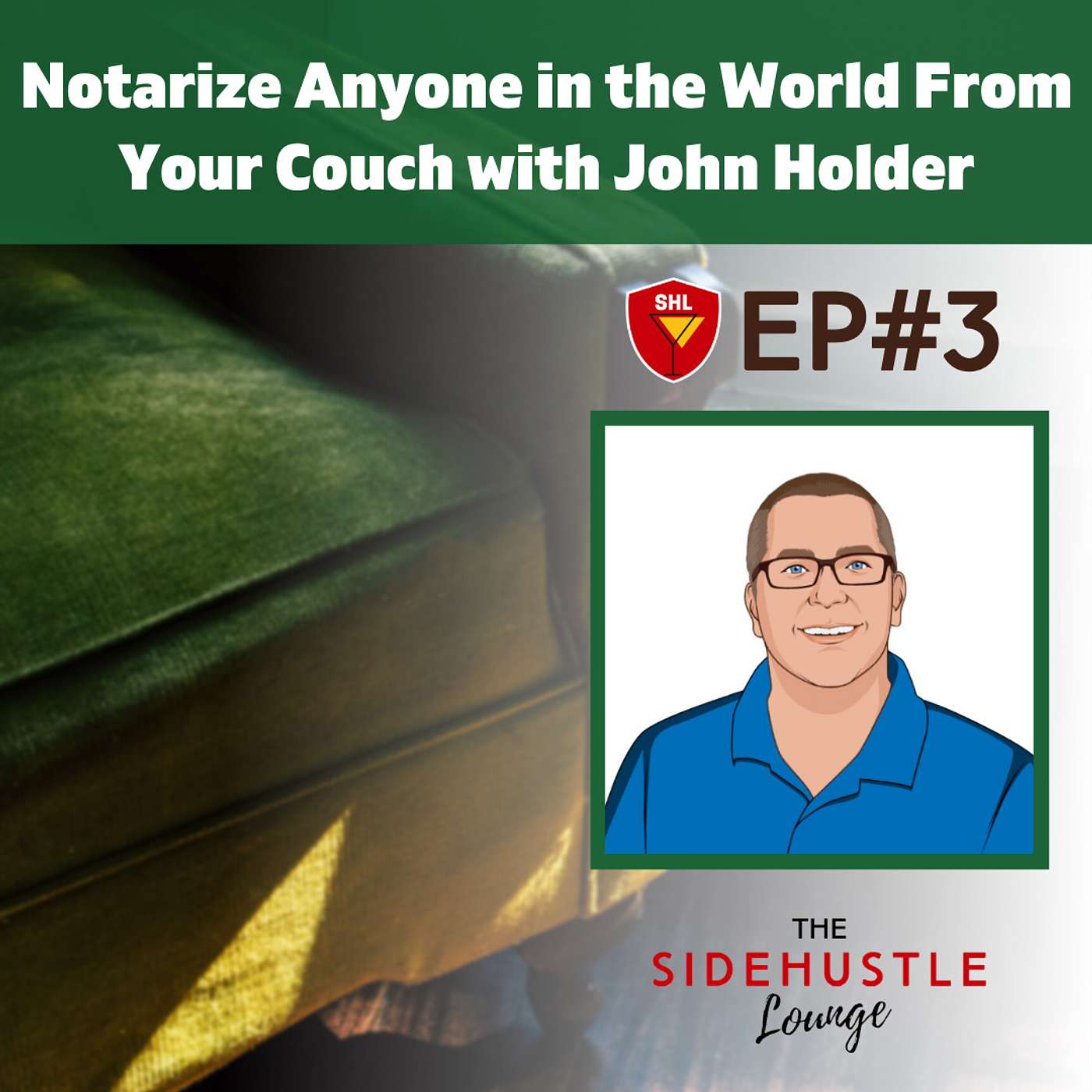 Notarize Anyone in the World From Your Couch with John Holder