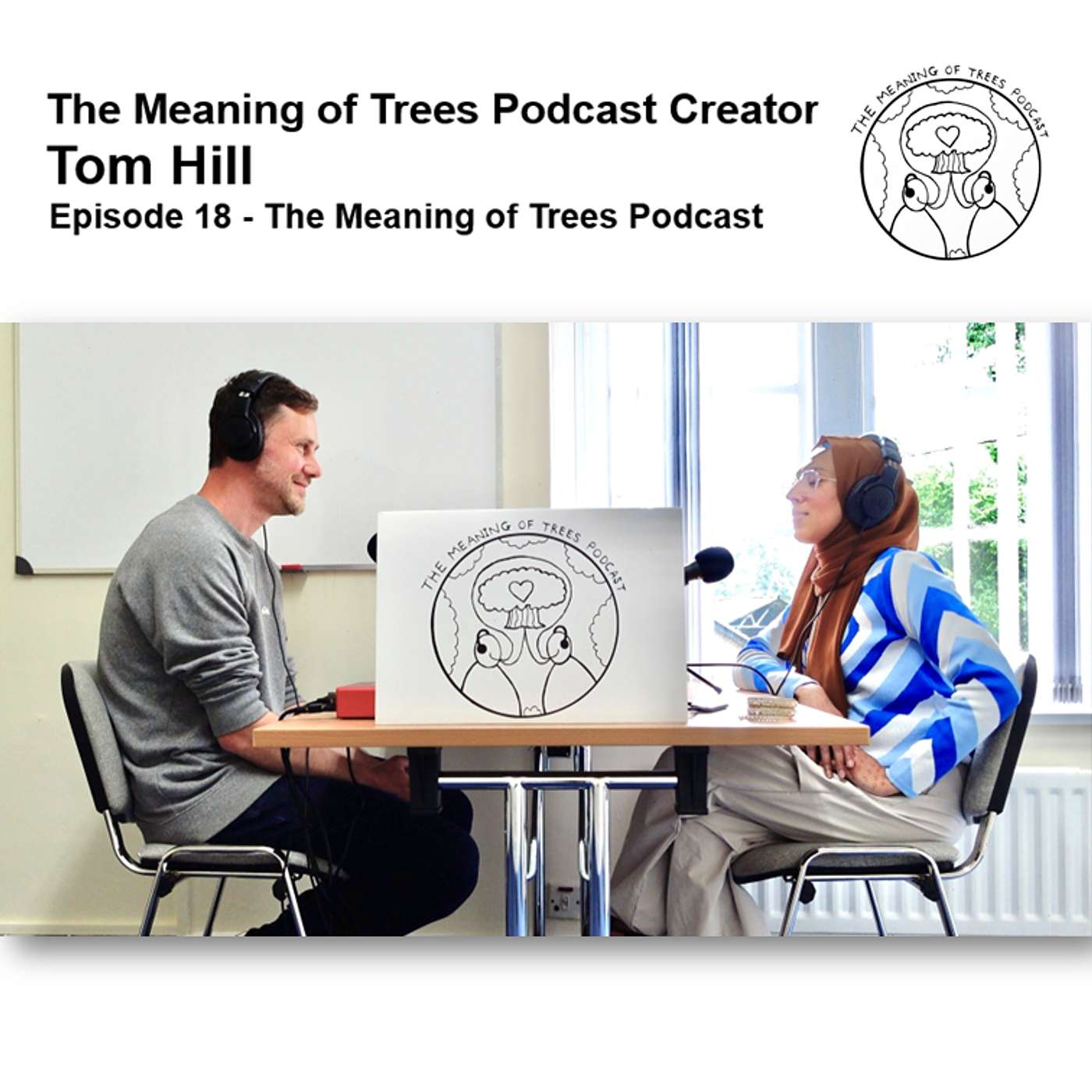 The Meaning of Trees Podcast Creator - Tom Hill - E18