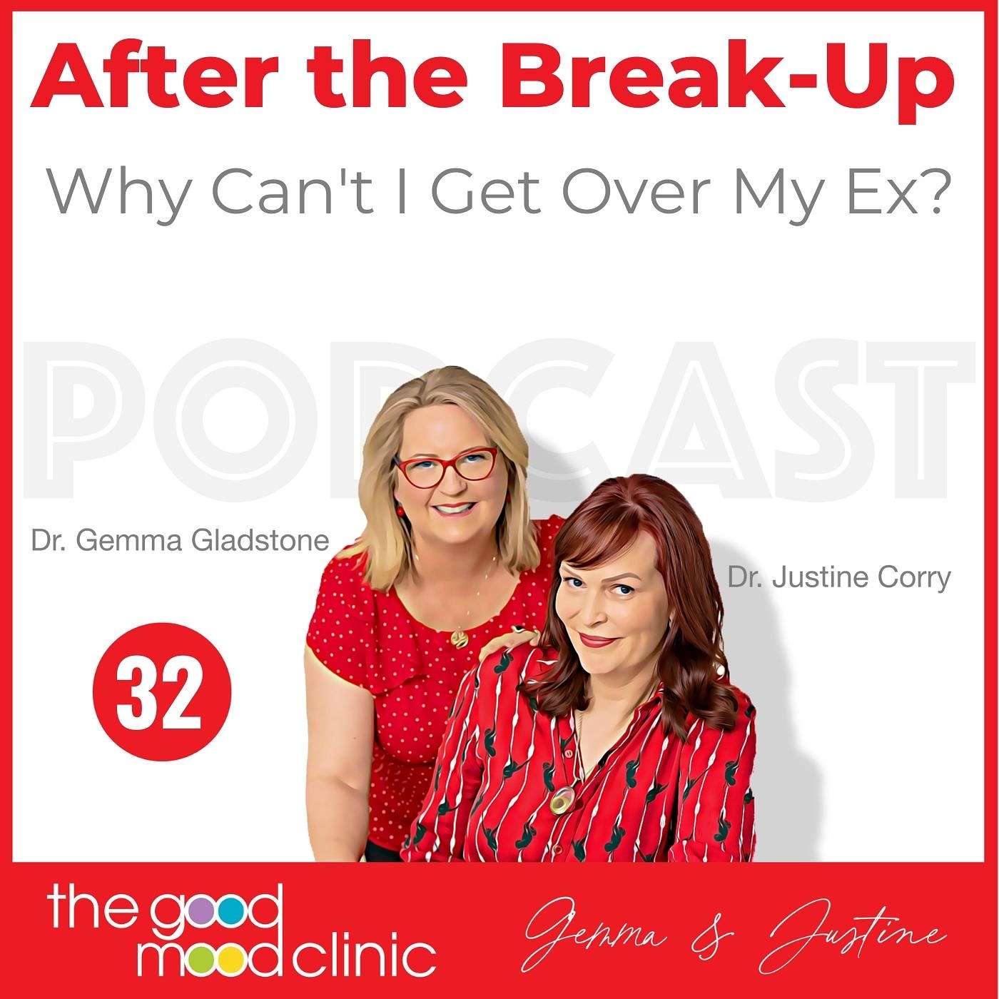 32: After the Break-Up: Why Can't I Get Over My Ex?