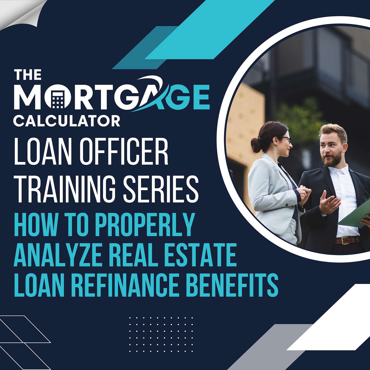 Loan Officer Training 06/13/2024 - How to Properly Analyze Real Estate Loan Refinance Benefits episode artwork
