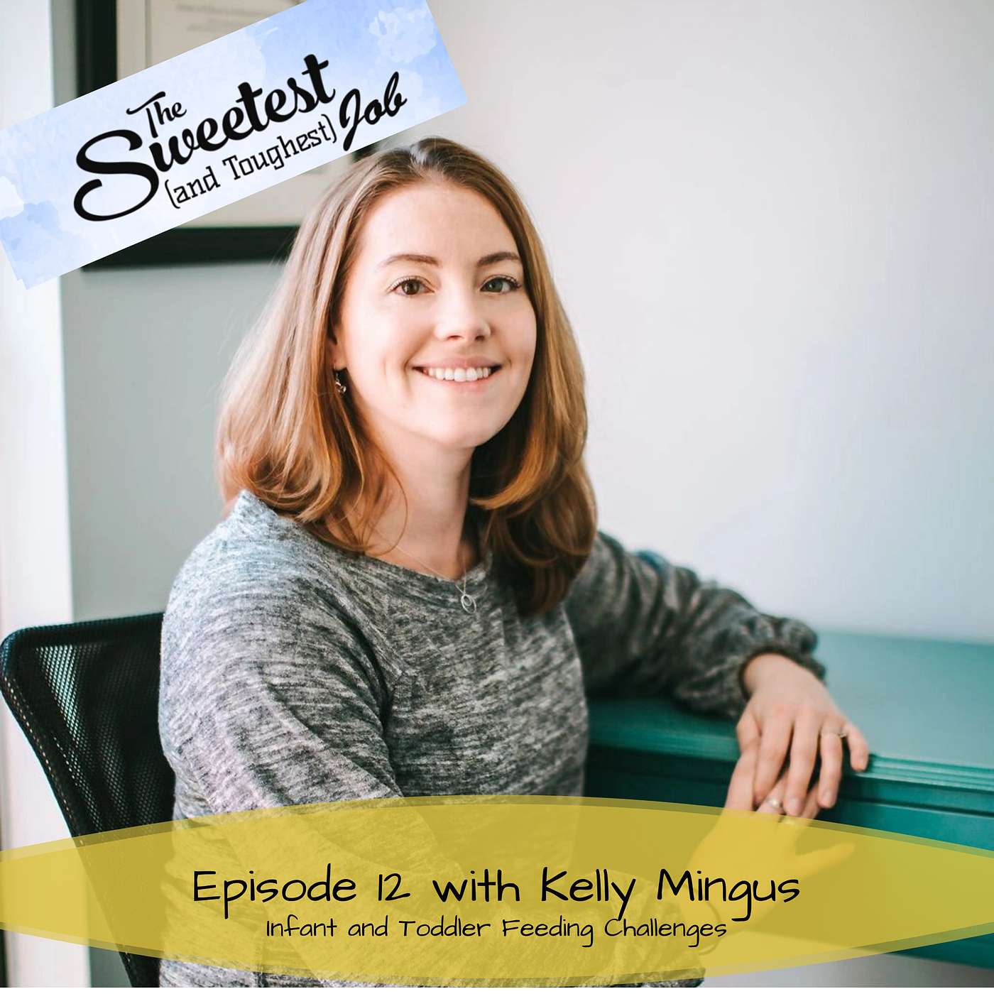 Tips and Strategies to Combat Infant and Toddler Feeding Challenges with Kelly Mingus